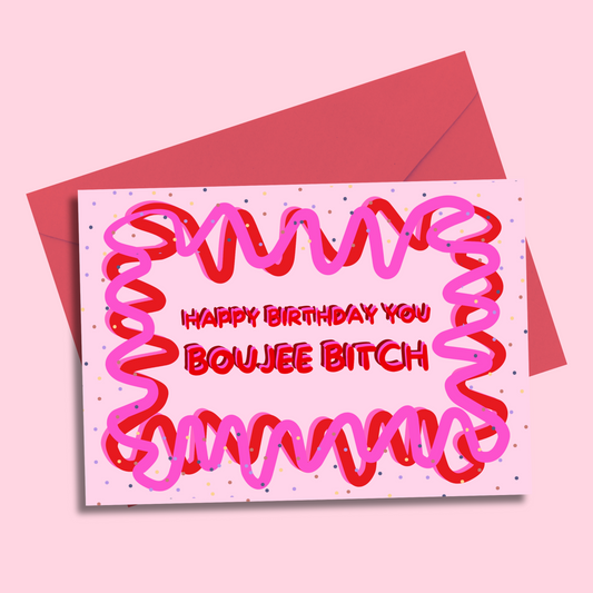 Happy Birthday Bougie B*tch (5x7” print/card)