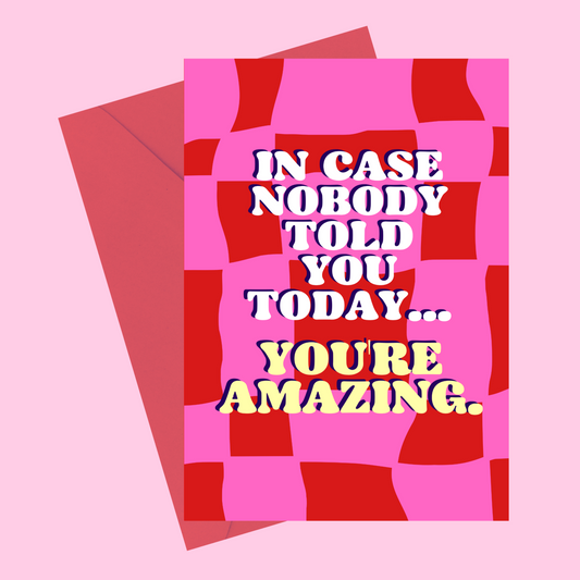You're amazing! (5x7” print/card)