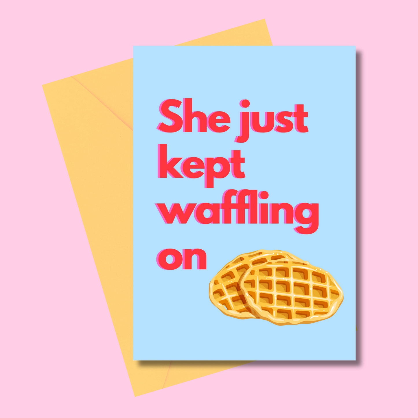 Waffling on greetings card