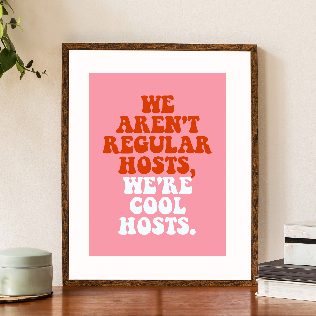 We aren't regular hosts...