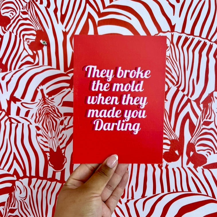 They broke the mold with you darling greetings card