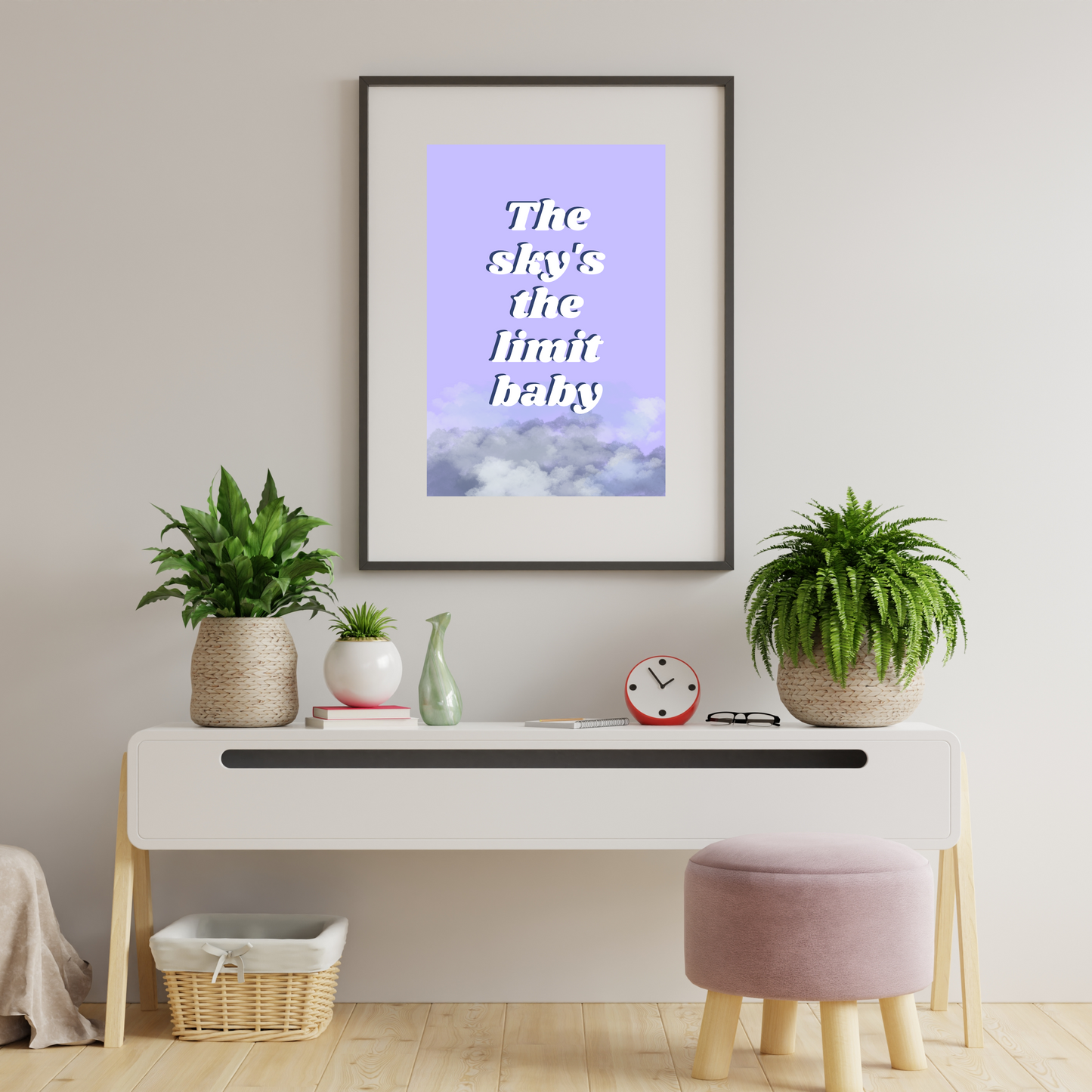 The sky's the limit baby