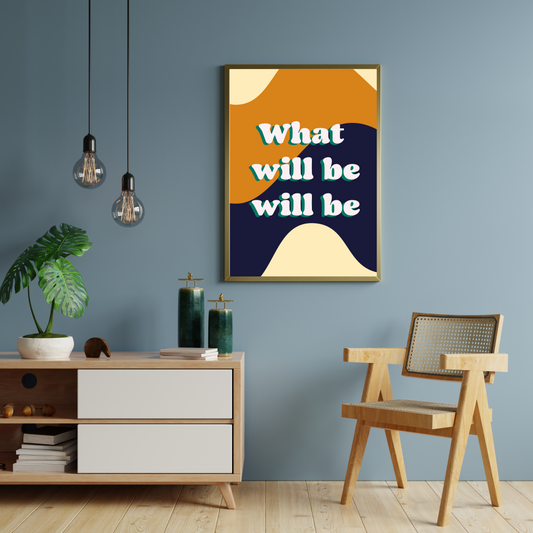 What will be will be