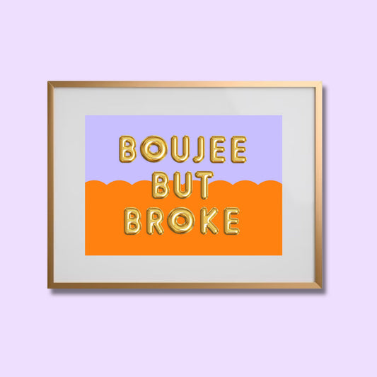 Boujee but broke - Utter tutt