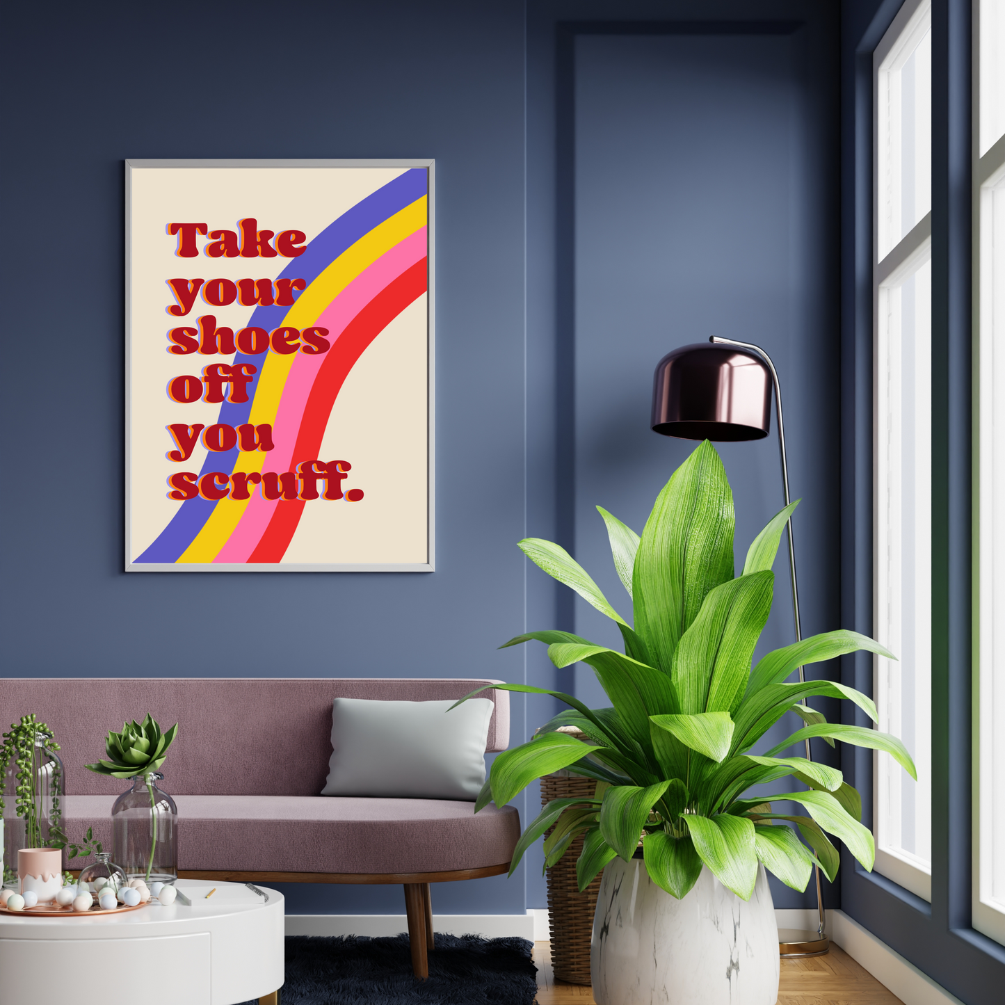 Take your shoes off you scruff