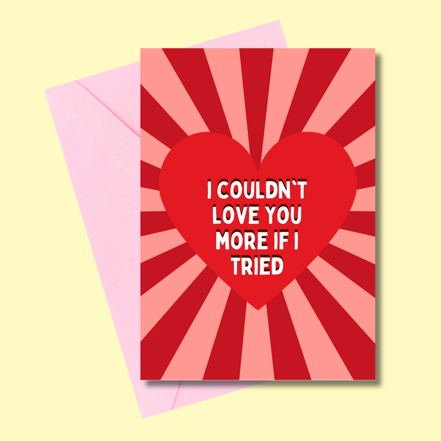 I couldn't love you more if I tried (5x7” print/card)