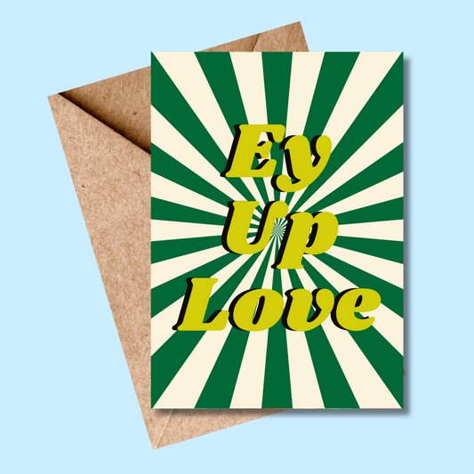 Ey Up Love greetings card