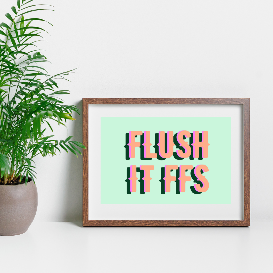 Flush it FFS
