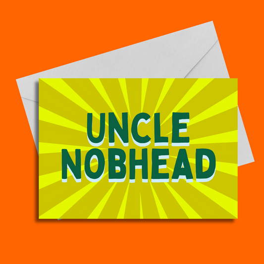 Uncle Nobhead greetings card