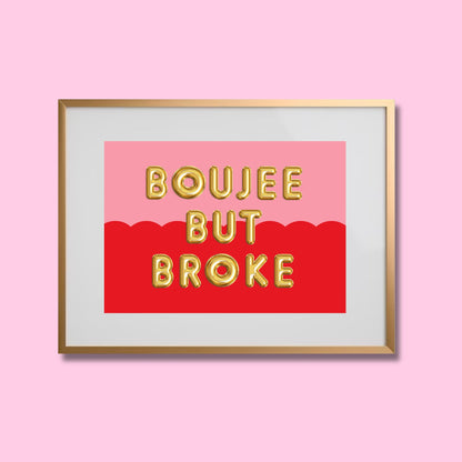 Boujee but broke - Utter tutt