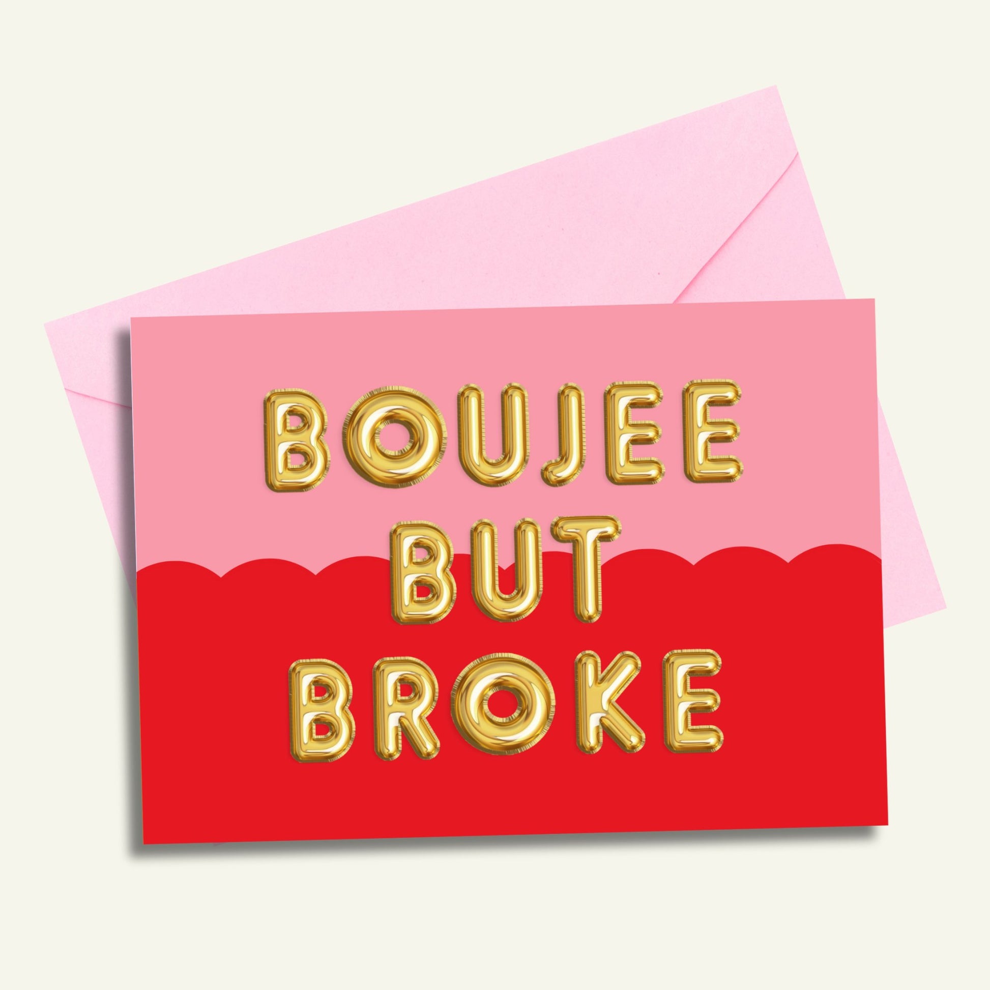 Boujee but Broke (5x7” print/card) - Utter tutt